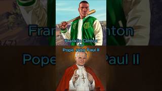 Connecting Franklin Clinton to Pope John Paul II #gta5 #sixdegreesofseparation #shorts #fyp