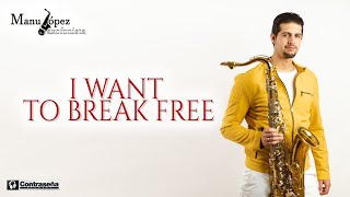 Video thumbnail of "I Want To Break Free (Queen) - Saxophone cover of popular songs 2021 - Manu López"