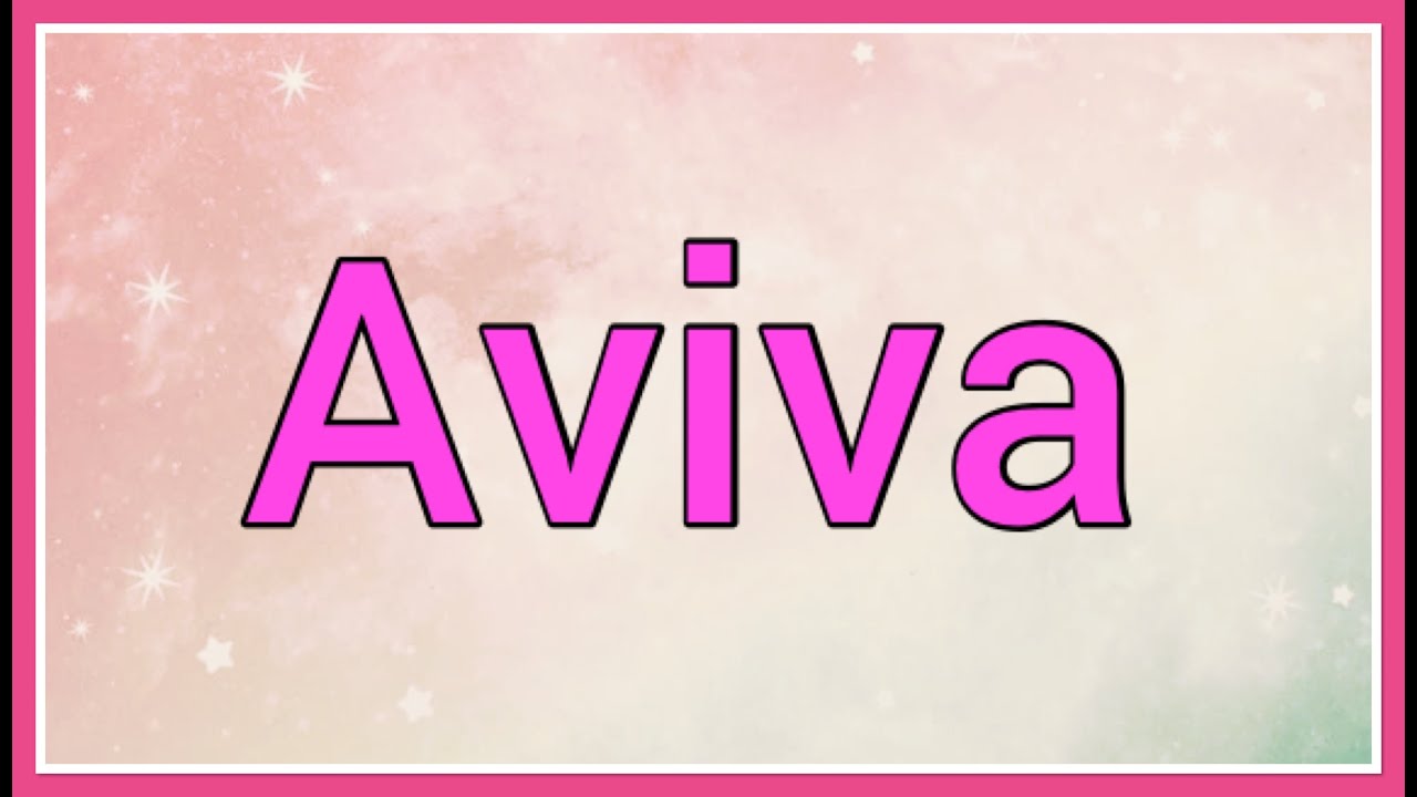 Aviva | Name Origin Meaning Variations - YouTube