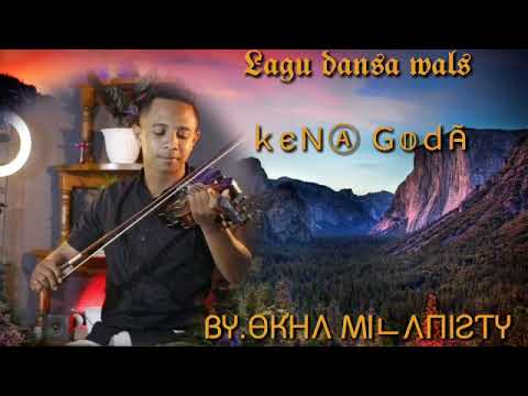 KENA GODA || lagu dansa wals cover by_okha milanisty