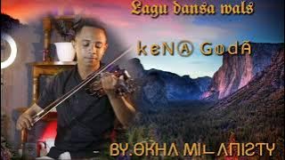 Download lagu KENA GODA || lagu dansa wals cover by_okha milanisty