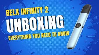 Relx Infinity 2 - Unboxing - All You Need To Know