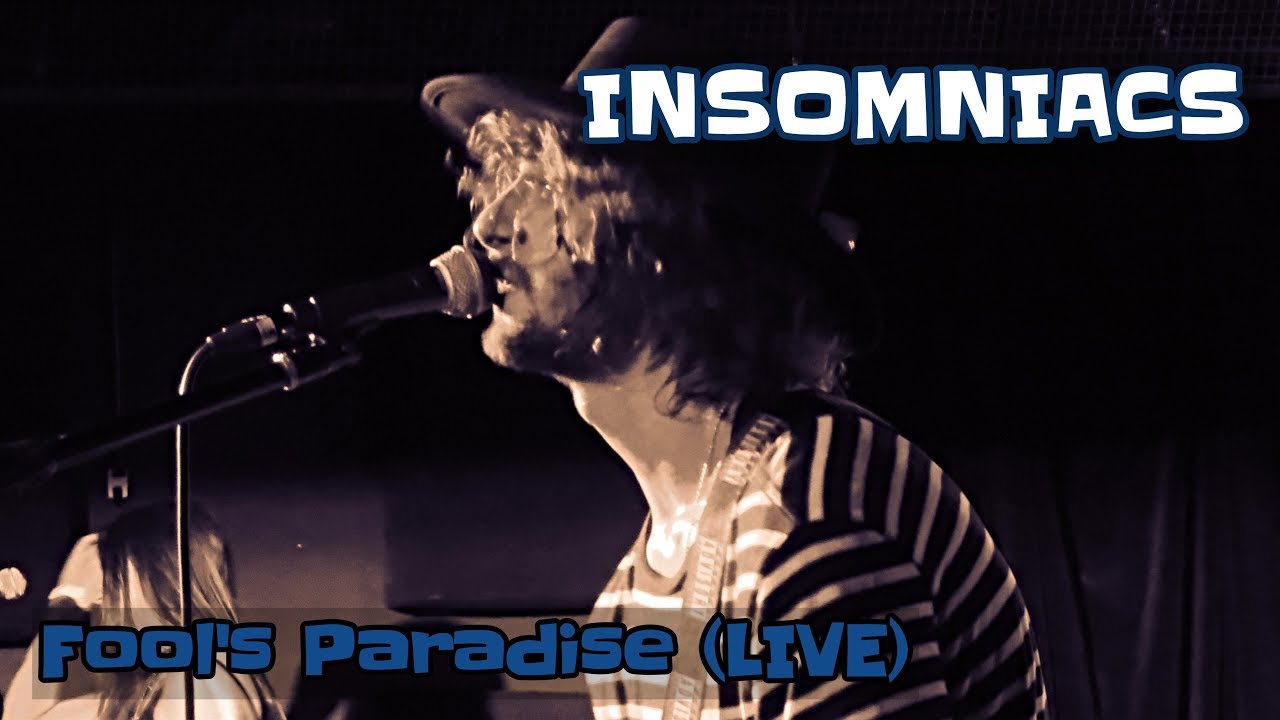 Watch INSOMNIACS - Fool's Paradise (Original Song) *LIVE* on YouTube Watch INSOMNIACS - Fool's Paradise (Original Song) *LIVE* on YouTube
