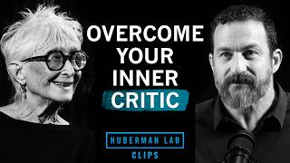 How to Overcome Your Inner Critic | Twyla Tharp & Dr. Andrew Huberman