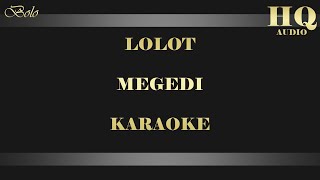 LOLOT MEGEDI - KARAOKE