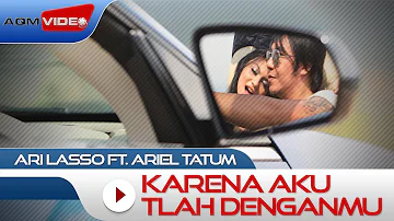 Ari Lasso duet with Ariel Tatum - Karena Aku Tlah Denganmu | Official Music Video