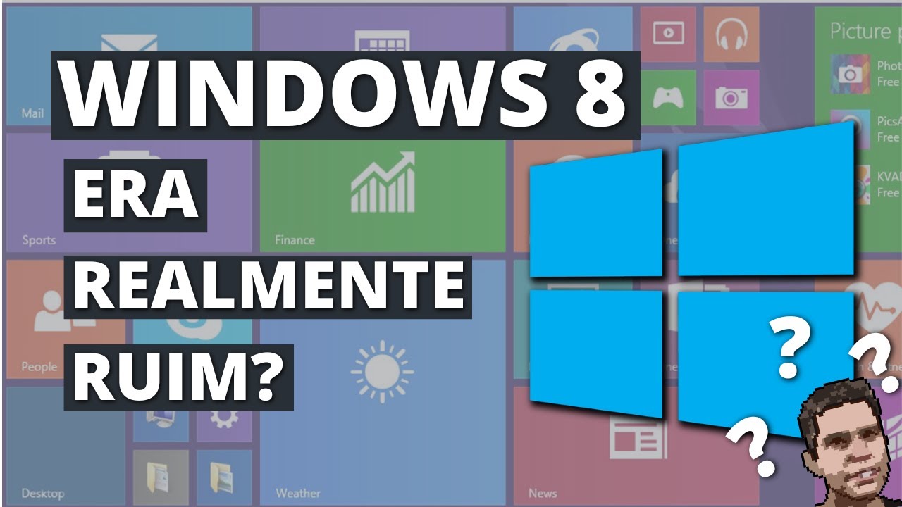 Windows 8 era tão ruim assim?