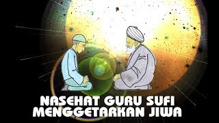 Nasehat Guru Sufi / Ajaran Sufi Yang Menggetarkan Jiwa / Ajaran Sufi Menurut Islam