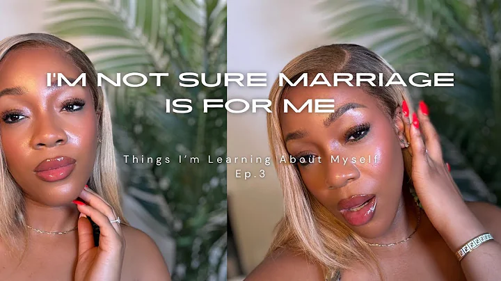 I DO NOT WANT TO GET MARRIED | Things I’m Learning About Myself | EPISODE 3