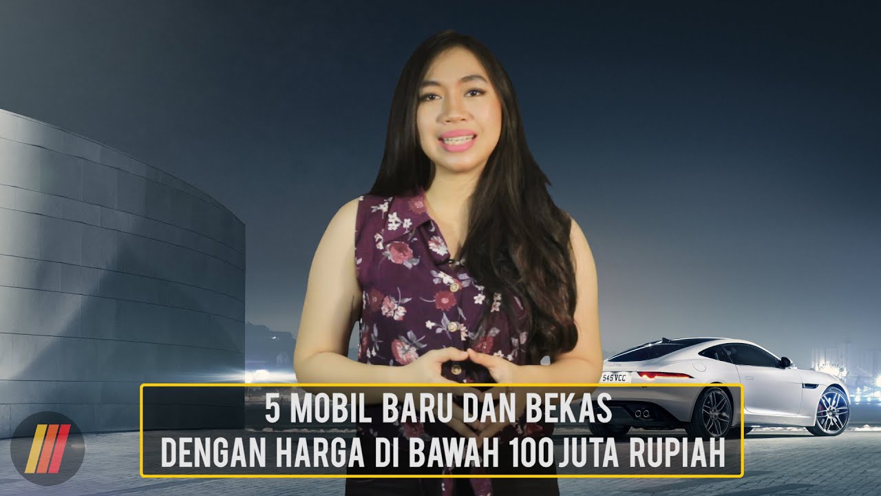 5 Mobil Baru dan Bekas  dengan Harga  di Bawah  100  Juta  