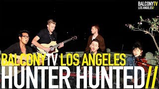 Video thumbnail of "HUNTER HUNTED - KEEP TOGETHER (BalconyTV)"