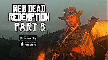 Read Dead Redemption Mobile Gameplay Walkthrough Part 5 (ios,Android)