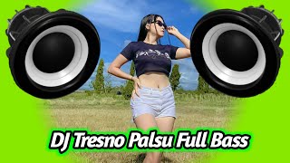 Dj Tresno Palsu Viral Tiktok Remix Terbaru 2023  Bass