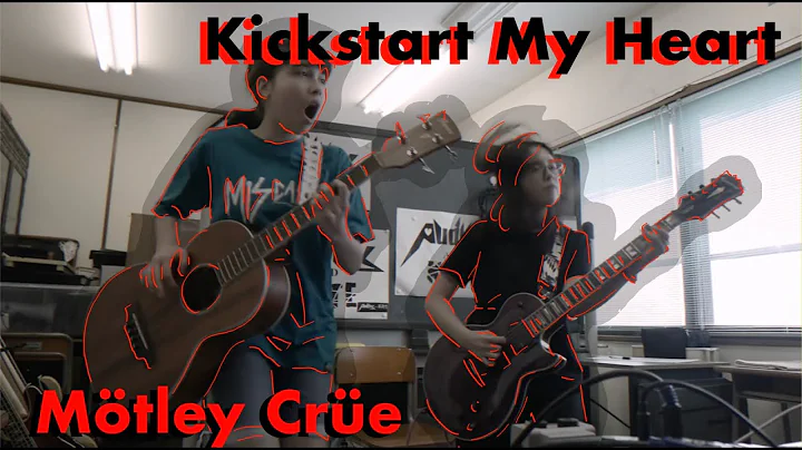 Mtley Cre - Kickstart My Heart Cover