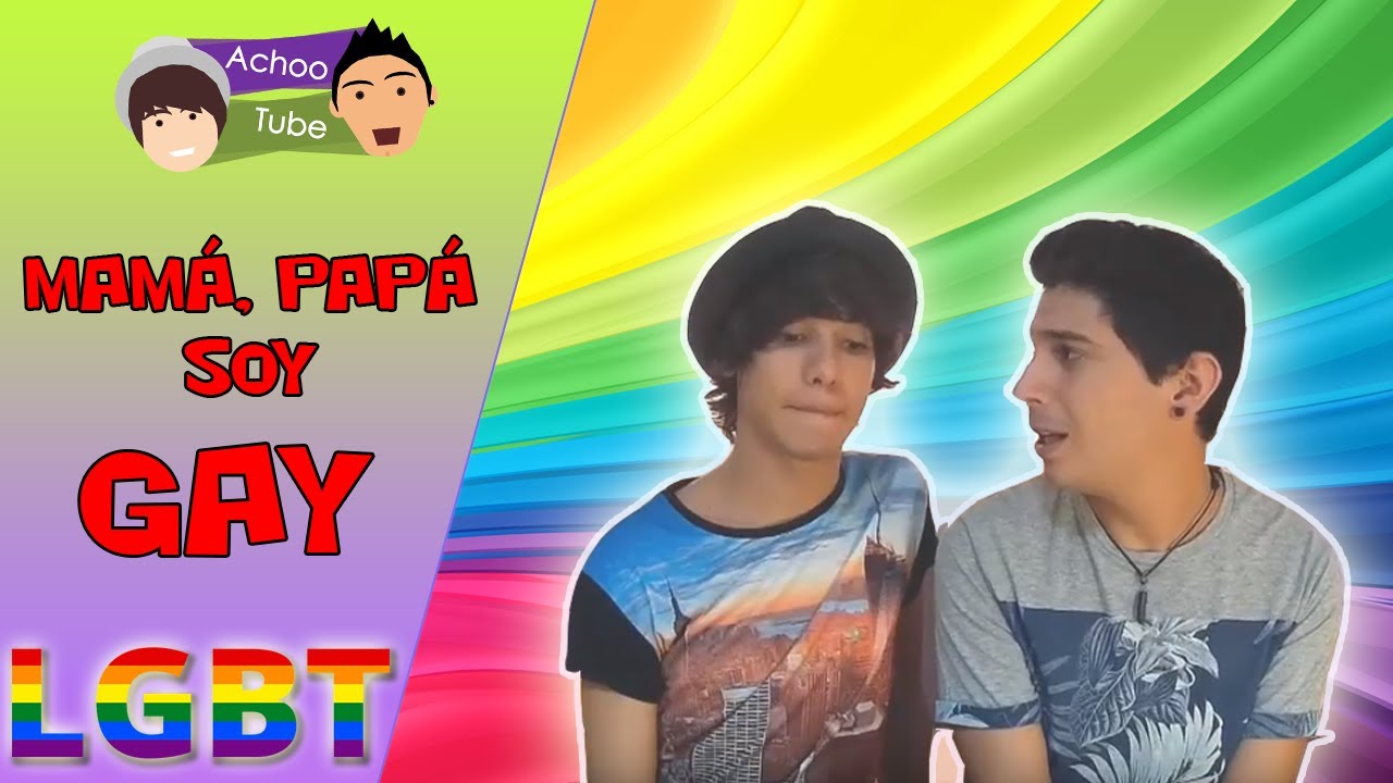 PAPÁ, MAMÁ, SOY GAY [Nuestra experiencia] | Achootube (Fran & Jonny