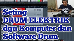 Seting DRUM ELEKTRIK dengan Komputer dan Software Drum (Part 1) - Durasi: 16.47. 