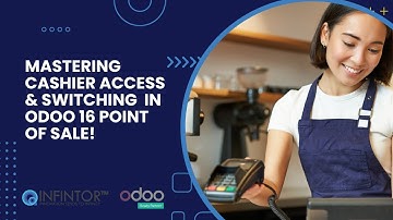 Mastering Cashier Access & Switching in Odoo 16 Point of Sale!