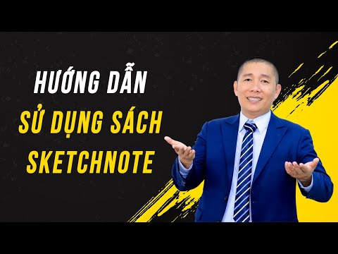 Giới thiệu và hướng dẫn sử dụng sách Sketchnote - Nguyễn Phùng Phong