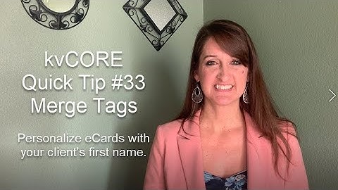 Marketing Minute kvCORE Quick Tip #33 Merge Tags (Personalize eCards)
