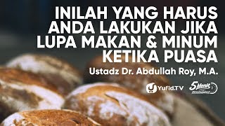 Fiqih Puasa : Lupa Minum Saat Puasa Ramadhan - Ustadz Abdullah Roy, M.A - 5 Menit yang Menginspirasi