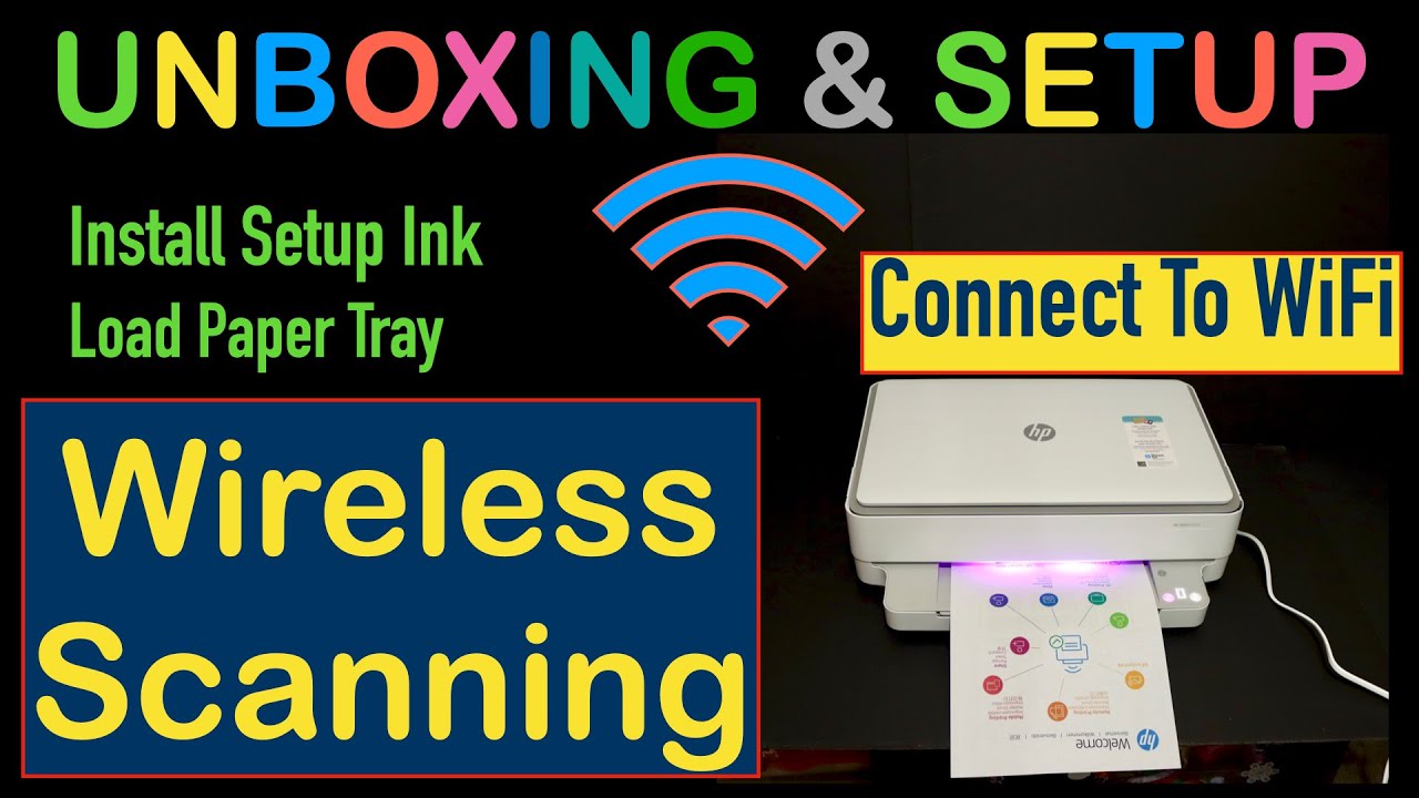 HP Envy 6020 Unboxing, Setup, Connect To WiFi, Install SetUp Ink, Load  Paper \u0026 Wireless Scanning !! - YouTube
