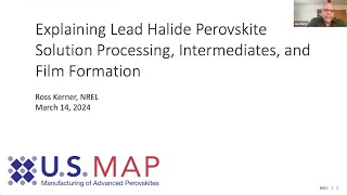 U.S. MAP March 2024 Webinar: Explaining Lead Halide Perovskite Solution Processing