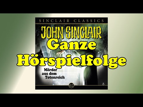 JOHN SINCLAIR CLASSICS – Folge 2: Mörder aus dem Totenreich | Ganze Hörspielfolge JOHN SINCLAIR CLASSICS – Folge 2: Mörder aus dem Totenreich | Ganze Hörspielfolge