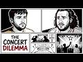 The Concert Dilemma
