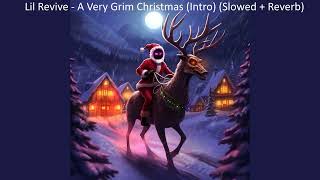 Lil Revive - A Very Grim Christmas (Intro) (Slowed + Reverb)