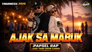 Ajak Sa Mabuk  Papsel  Lagu Timur Terbaru 2026 Timurnesia Dj Remix