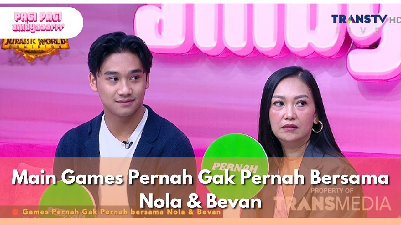 Main Games Pernah Gak Pernah Bersama Nola & Bevan - PAGI PAGI AMBYAR (2/7/25) P2