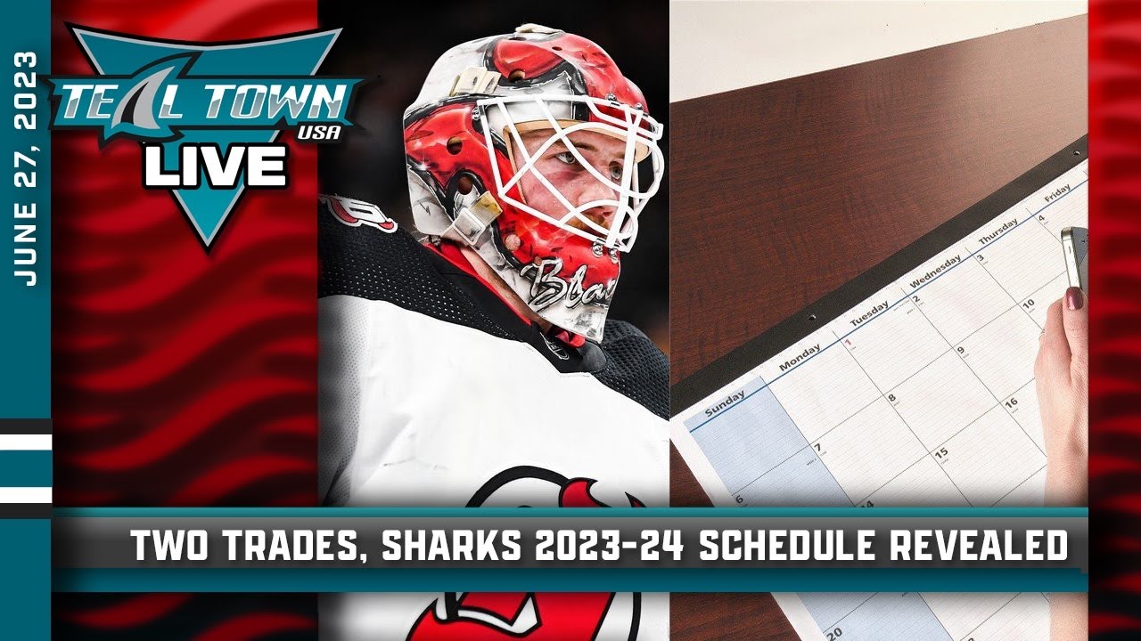 Two Trades & 202324 Sharks Schedule Reveal 6/27/2023 Teal Town USA