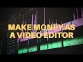How to make Money as a Video Editor - Starting as a Freelancer
