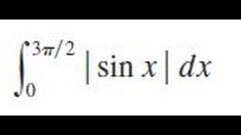 integrate abs(sin x) dx from 0 to 3pi/2