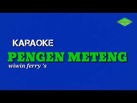 PENGEN METENG lagu karaoke