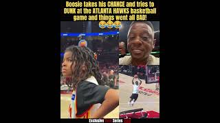 Boosie takes his CHANCE and tries to DUNK and things went all BAD! #boosie #atlanta #rapbeef