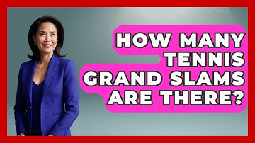 How Many Tennis Grand Slams Are There? - The Racket Xpert