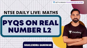 NTSE Daily Live: PYQs on Real Number L2 | Foundation& NTSE | Shailendra Gangwar