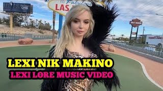 Lexi Lore -Lexi Nik Makino (Music Video)