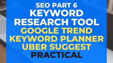 Keyword Research Tools | Google Trends | Keyword Planner | Ubersuggest |Keywordeverywhere in Hindi