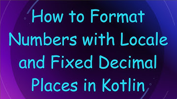 How to Format Numbers with Locale and Fixed Decimal Places in Kotlin