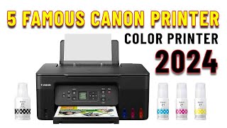 5 Famous Canon Printers in 2024 | Top Picks for Printing Excellence