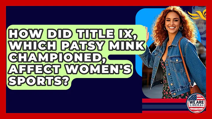 How Did Title IX, Which Patsy Mink Championed, Affect Women's Sports? - We Are Liberal