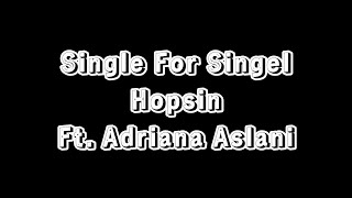 Single For Singel - Hopsin (Ft. Adriana Aslani) (Lyrics)