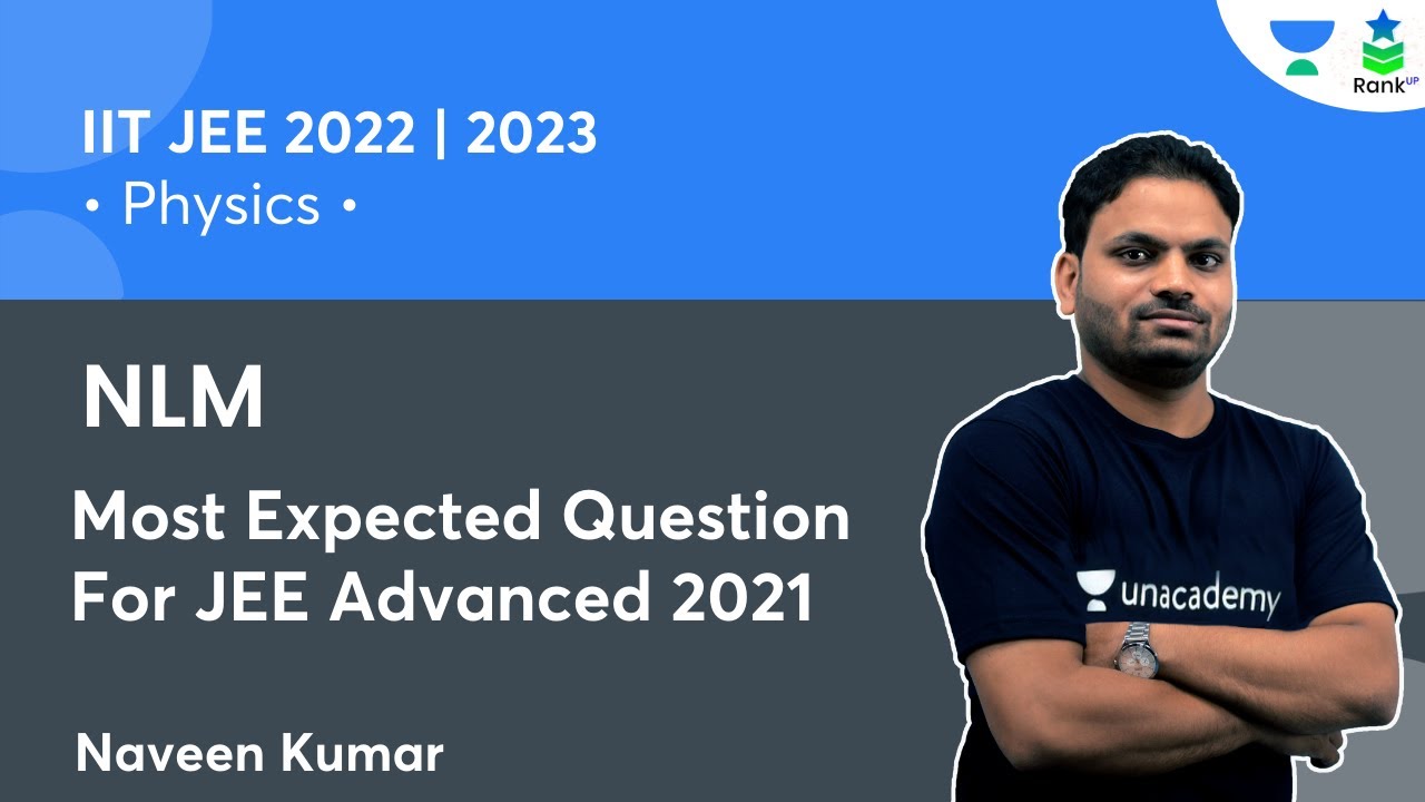 Nlm Advanced Questions NLM | Most Expected Question For JEE Advanced 2021 | Rank Up | Naveen ...