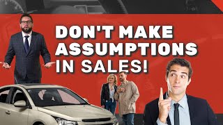 Effective Communication: Don't Make Assumptions in Sales!