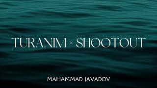 Mahammad Javadov - Turanım × Shootout ( Mix ) Resimi
