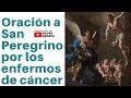 Oración a San Peregrino por los ENFERMOS de CÁNCER!!!