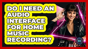 Do I Need An Audio Interface For Home Music Recording? - Electronic Mix Masters
