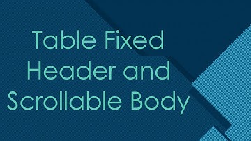 Table Fixed Header and Scrollable Body
